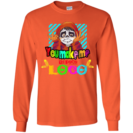 You Make Me Un Poco Loco Youth Long Sleeve T-Shirt