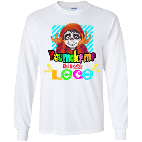 You Make Me Un Poco Loco Youth Long Sleeve T-Shirt