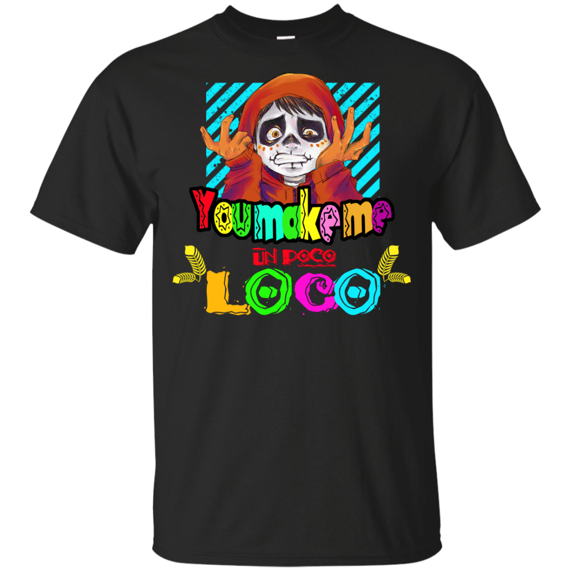 T-Shirts Black / YXS You Make Me Un Poco Loco Youth T-Shirt