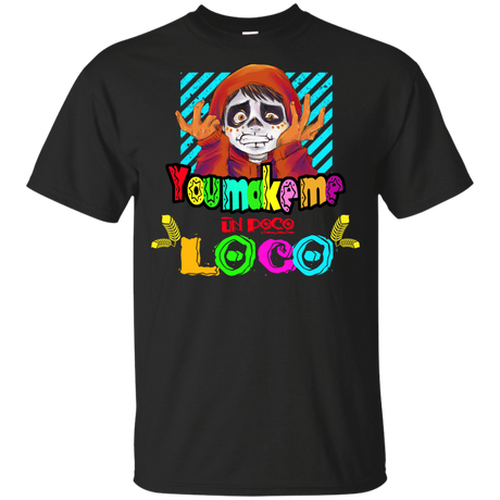 T-Shirts Black / YXS You Make Me Un Poco Loco Youth T-Shirt