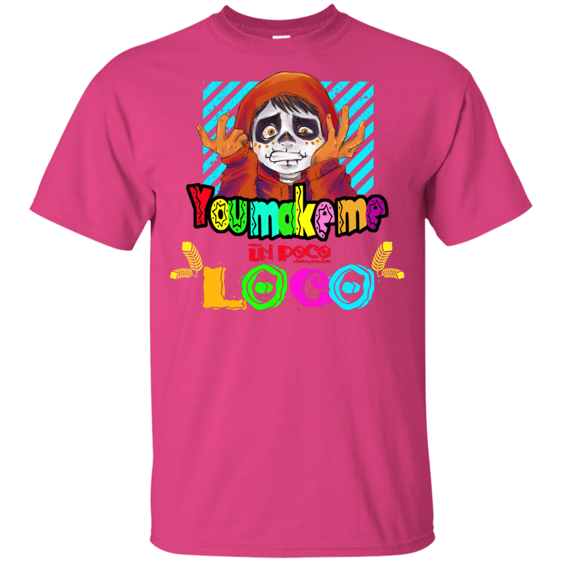 T-Shirts Heliconia / YXS You Make Me Un Poco Loco Youth T-Shirt