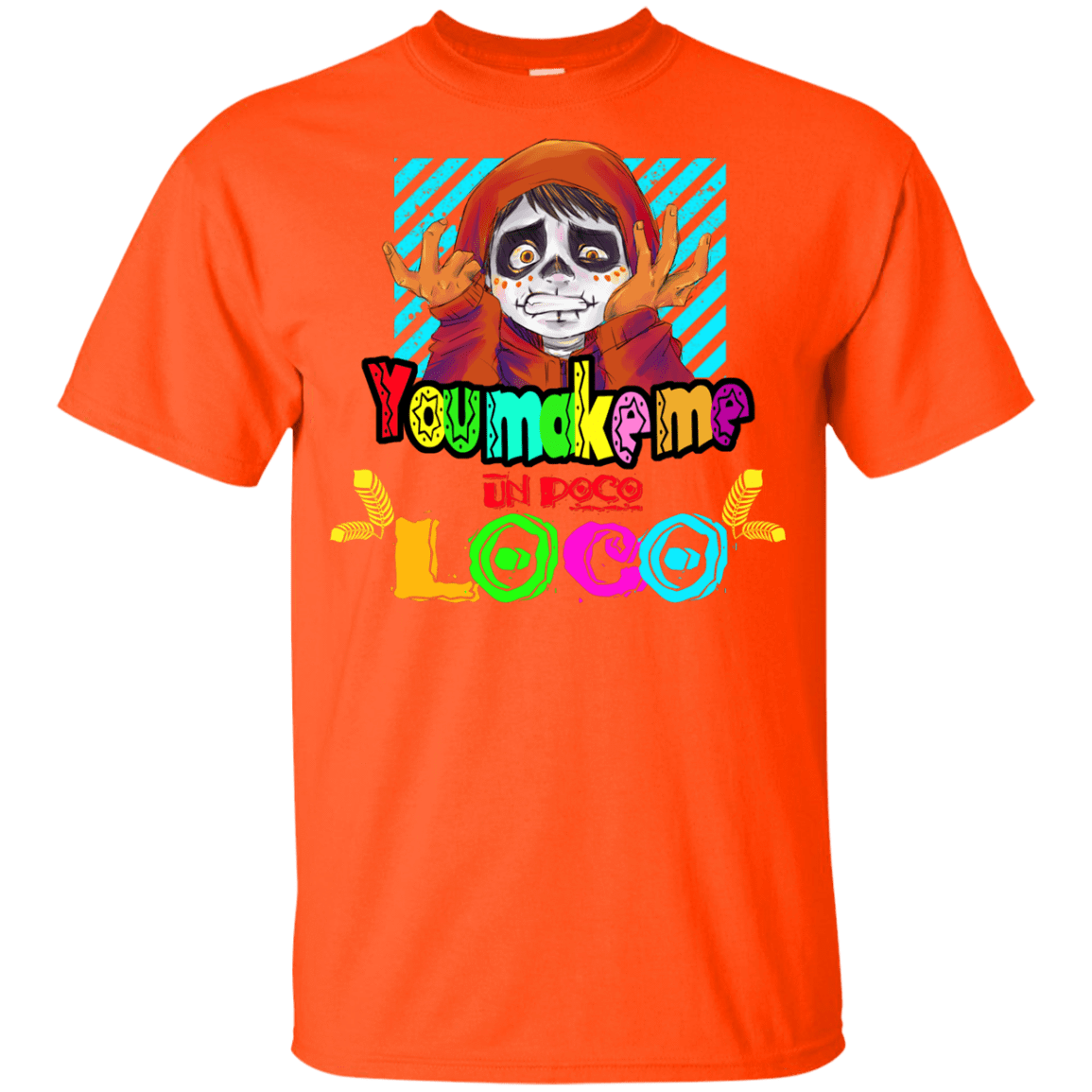 T-Shirts Orange / YXS You Make Me Un Poco Loco Youth T-Shirt