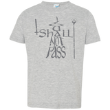 You Shall Not Pass Toddler Premium T-Shirt