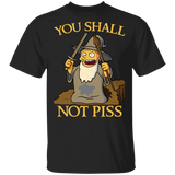 T-Shirts Black / S You Shall Not Piss T-Shirt