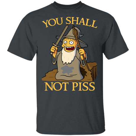 T-Shirts Dark Heather / S You Shall Not Piss T-Shirt