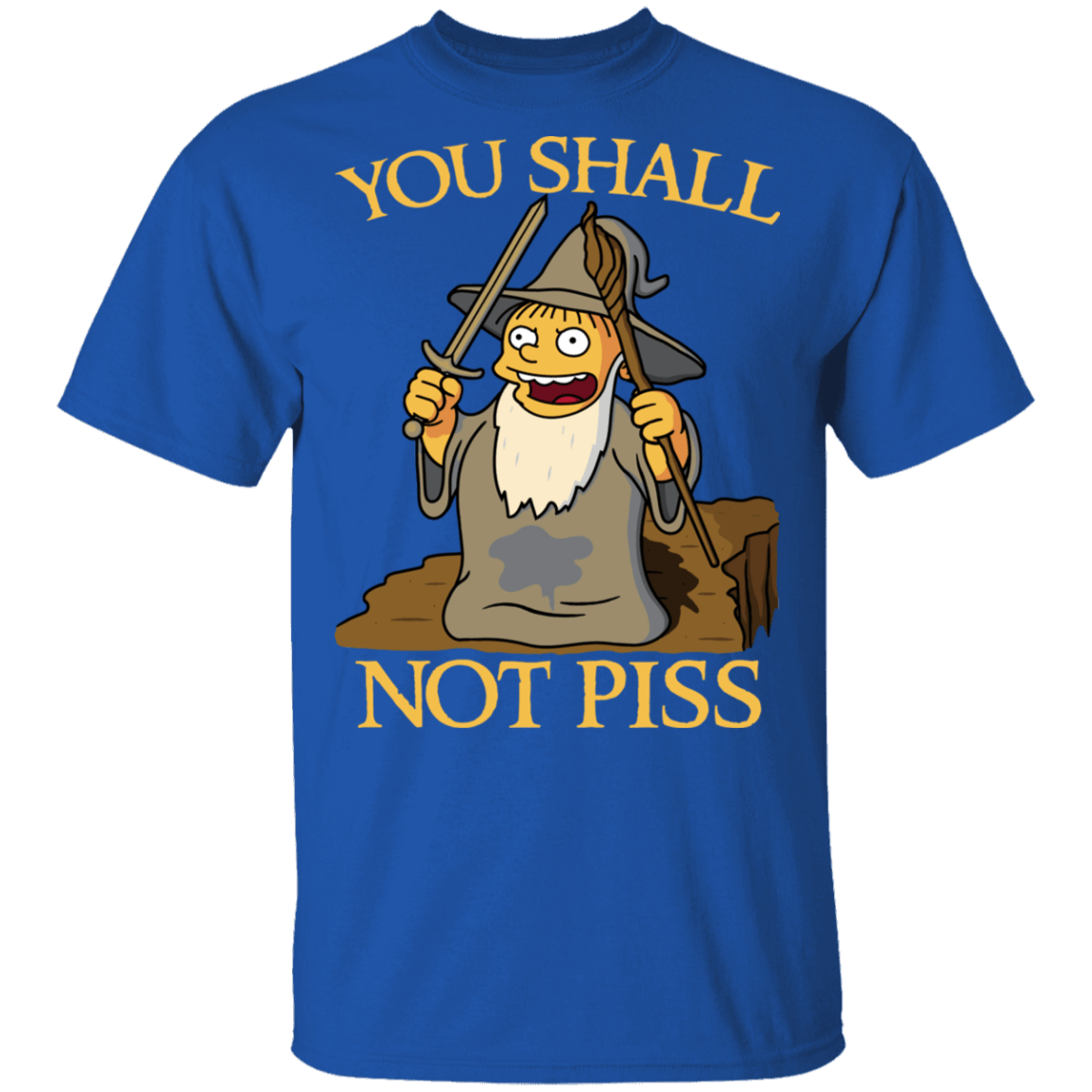 T-Shirts Royal / S You Shall Not Piss T-Shirt
