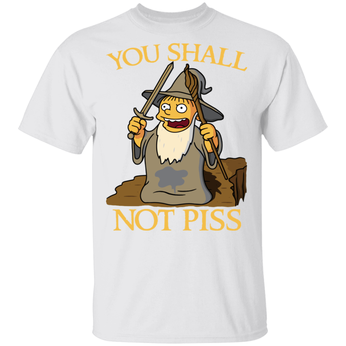 You Shall Not Piss T-Shirt