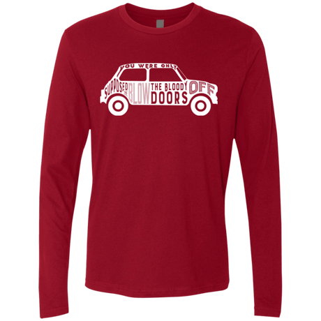 T-Shirts Cardinal / Small You Were Only Supposed To Blow The Bloody Doors Off Men's Premium Long Sleeve