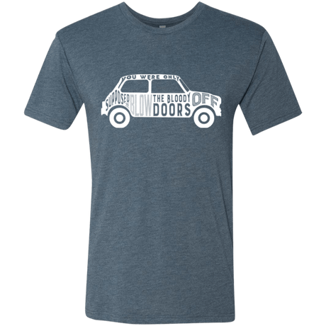 T-Shirts Indigo / Small You Were Only Supposed To Blow The Bloody Doors Off Men's Triblend T-Shirt