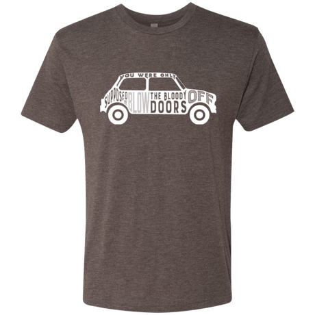 T-Shirts Macchiato / Small You Were Only Supposed To Blow The Bloody Doors Off Men's Triblend T-Shirt