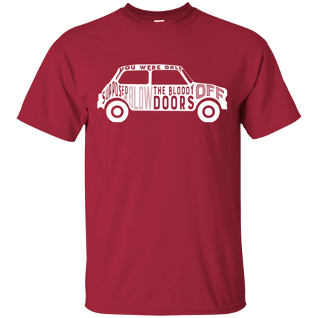 T-Shirts Cardinal / Small You Were Only Supposed To Blow The Bloody Doors Off T-Shirt