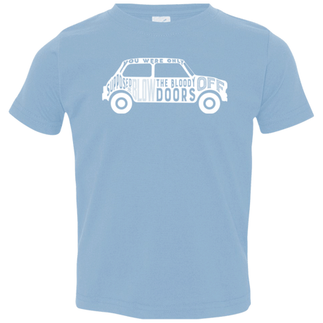 T-Shirts Light Blue / 2T You Were Only Supposed To Blow The Bloody Doors Off Toddler Premium T-Shirt