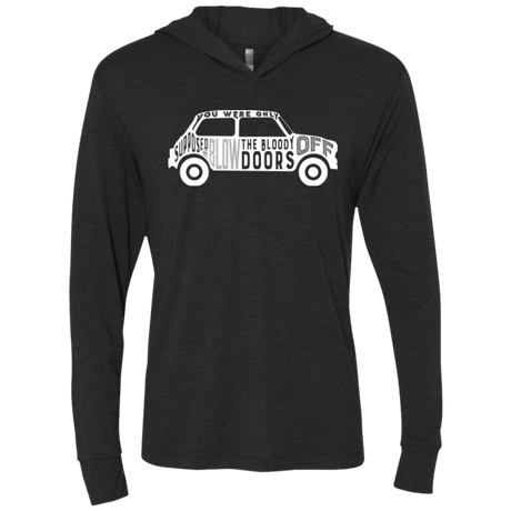 T-Shirts Vintage Black / X-Small You Were Only Supposed To Blow The Bloody Doors Off Triblend Long Sleeve Hoodie Tee