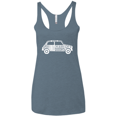 T-Shirts Indigo / X-Small You Were Only Supposed To Blow The Bloody Doors Off Women's Triblend Racerback Tank