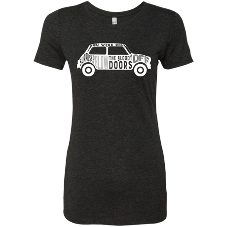 T-Shirts Vintage Black / Small You Were Only Supposed To Blow The Bloody Doors Off Women's Triblend T-Shirt