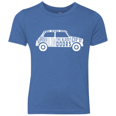 T-Shirts Vintage Royal / YXS You Were Only Supposed To Blow The Bloody Doors Off Youth Triblend T-Shirt