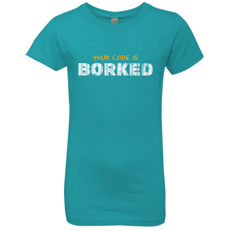 T-Shirts Tahiti Blue / YXS Your Code Is Borked Girls Premium T-Shirt