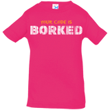 T-Shirts Hot Pink / 6 Months Your Code Is Borked Infant Premium T-Shirt