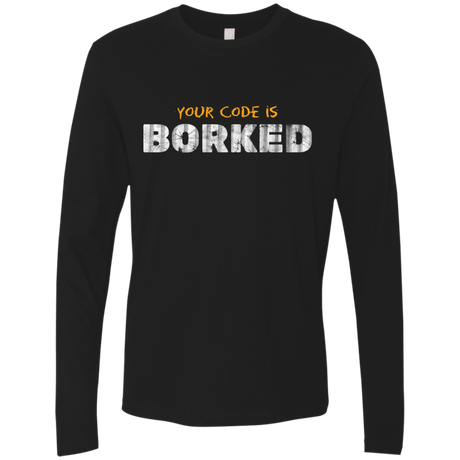 T-Shirts Black / Small Your Code Is Borked Men's Premium Long Sleeve