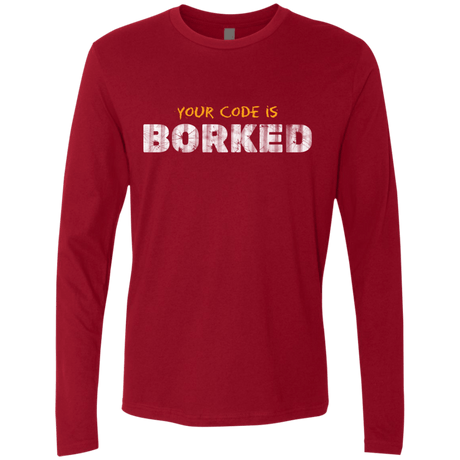 T-Shirts Cardinal / Small Your Code Is Borked Men's Premium Long Sleeve