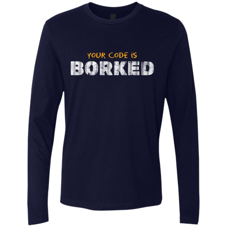 T-Shirts Midnight Navy / Small Your Code Is Borked Men's Premium Long Sleeve