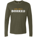 T-Shirts Military Green / Small Your Code Is Borked Men's Premium Long Sleeve