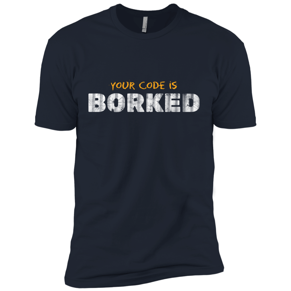 T-Shirts Midnight Navy / X-Small Your Code Is Borked Men's Premium T-Shirt