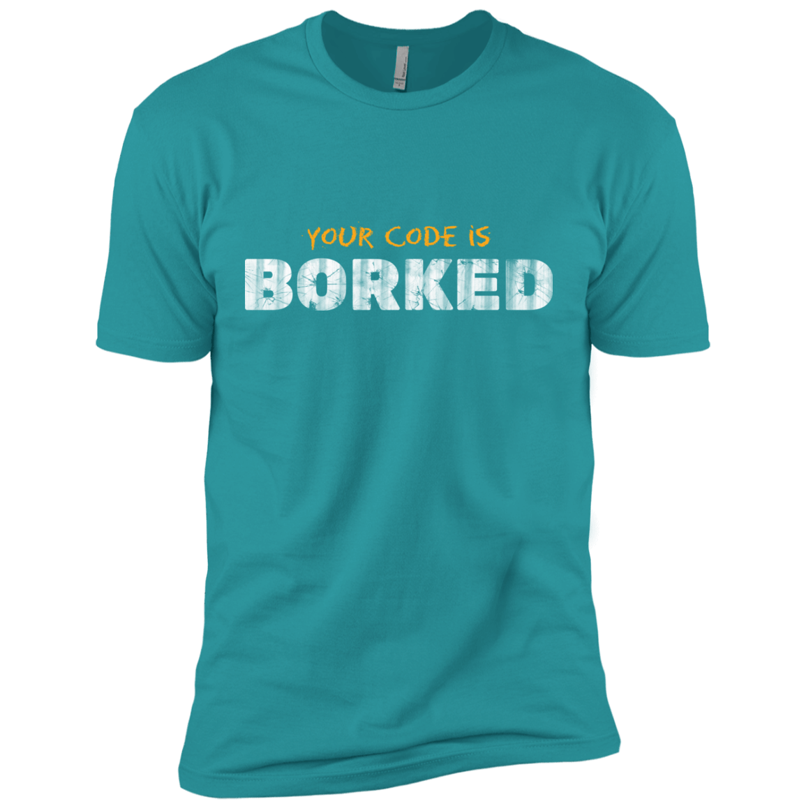 T-Shirts Tahiti Blue / X-Small Your Code Is Borked Men's Premium T-Shirt