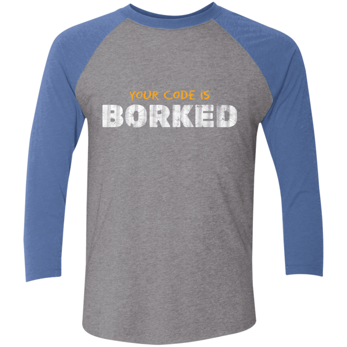 T-Shirts Premium Heather/Vintage Royal / X-Small Your Code Is Borked Men's Triblend 3/4 Sleeve