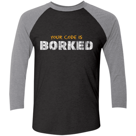 T-Shirts Vintage Black/Premium Heather / X-Small Your Code Is Borked Men's Triblend 3/4 Sleeve