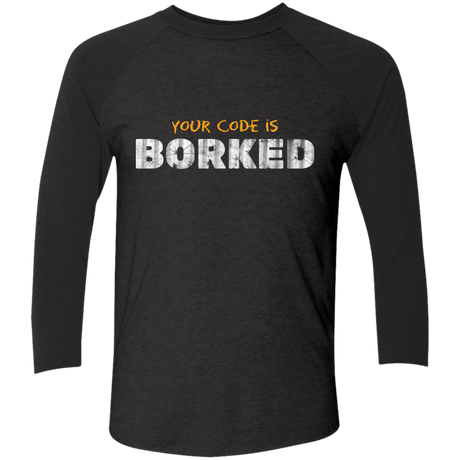T-Shirts Vintage Black/Vintage Black / X-Small Your Code Is Borked Men's Triblend 3/4 Sleeve