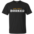 T-Shirts Black / Small Your Code Is Borked T-Shirt