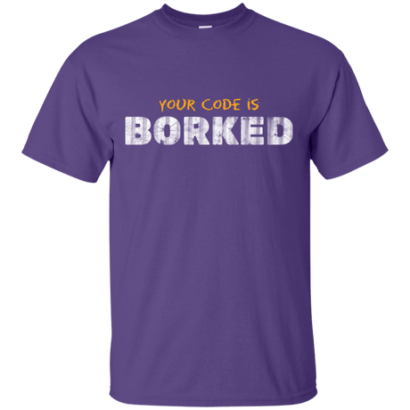 T-Shirts Purple / Small Your Code Is Borked T-Shirt