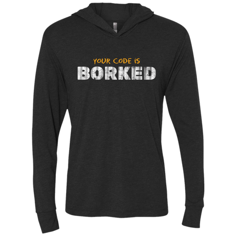 T-Shirts Vintage Black / X-Small Your Code Is Borked Triblend Long Sleeve Hoodie Tee