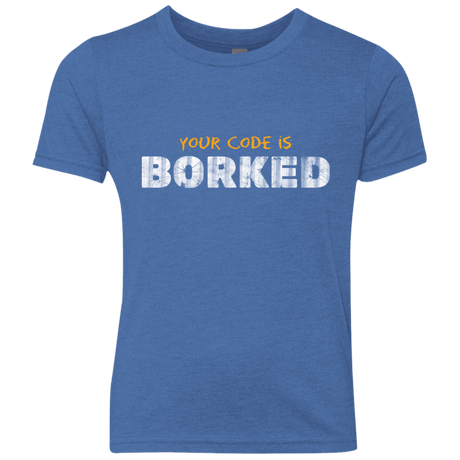 T-Shirts Vintage Royal / YXS Your Code Is Borked Youth Triblend T-Shirt