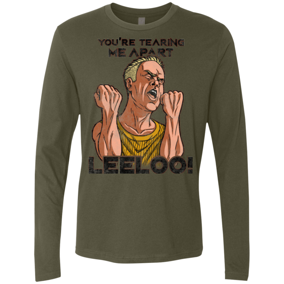 T-Shirts Military Green / Small Youre Tearing Me Apart Leeloo Men's Premium Long Sleeve