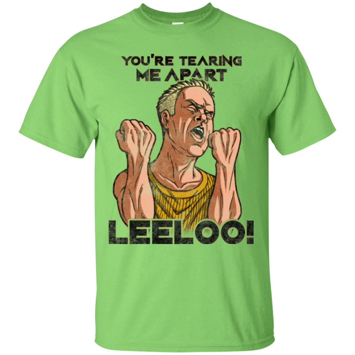 T-Shirts Lime / Small Youre Tearing Me Apart Leeloo T-Shirt