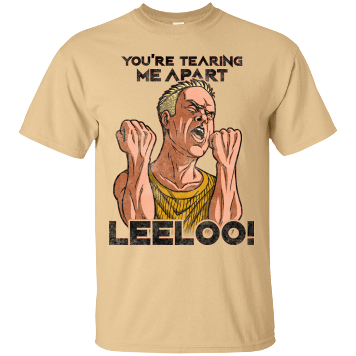 T-Shirts Vegas Gold / Small Youre Tearing Me Apart Leeloo T-Shirt